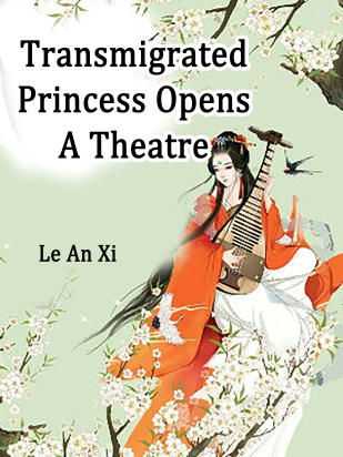Transmigrated Princess Opens A Theatre